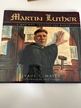 Martin Luther: A Man Who Changed The World Hardcover Book By Paul L. Maier